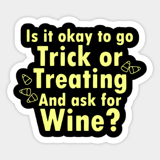 Ask For Wine When You re Trick Or Treating Sticker